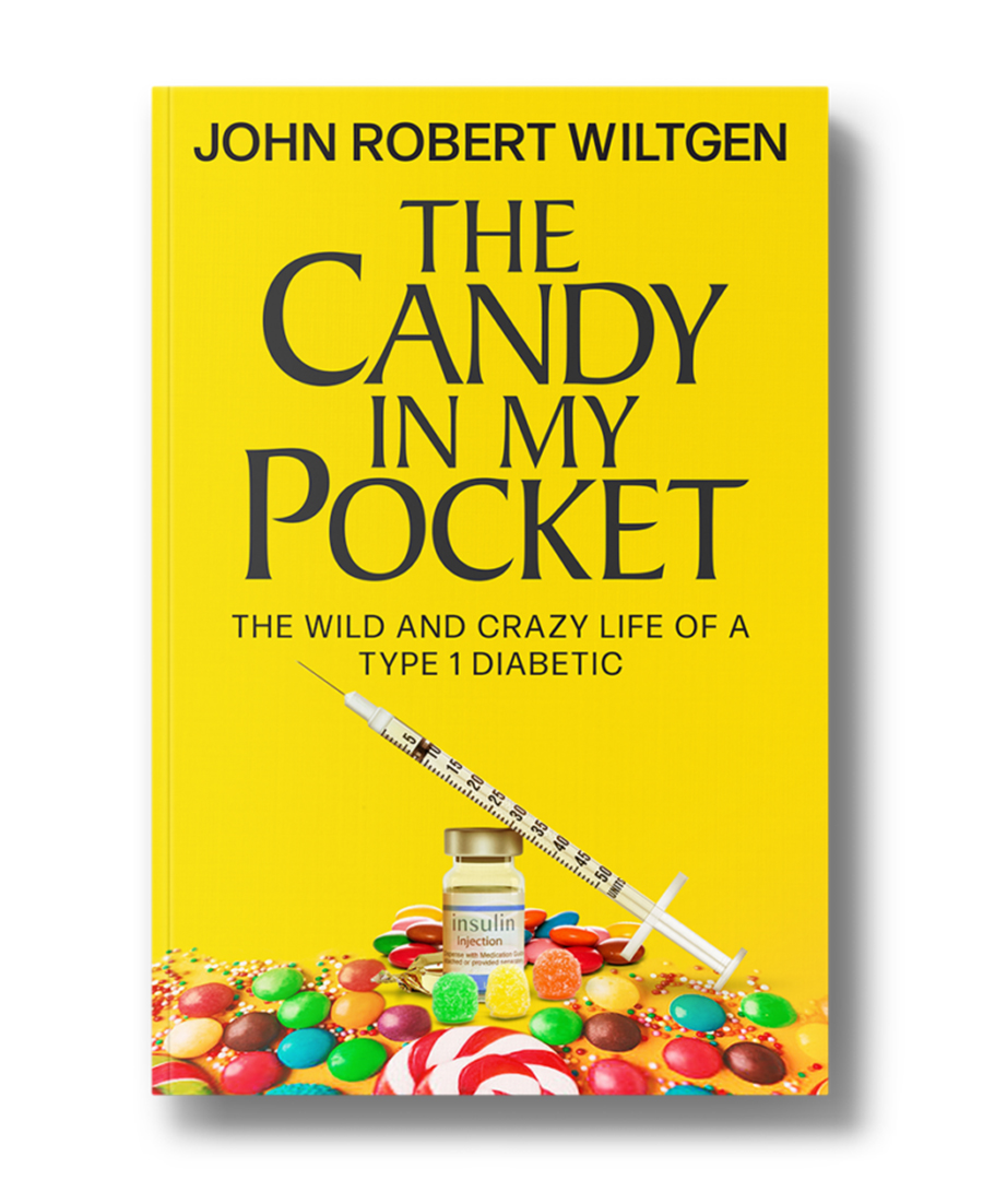 Front Cover of The Candy in My Pocket: The Wild and Crazy Life of a Type 1 Diabetic by John Robert Wiltgen. Search for his book online using the author’s name.